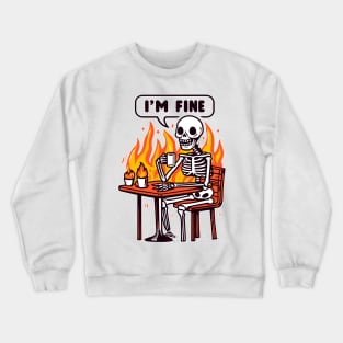 I'm fine / drink coffee Crewneck Sweatshirt